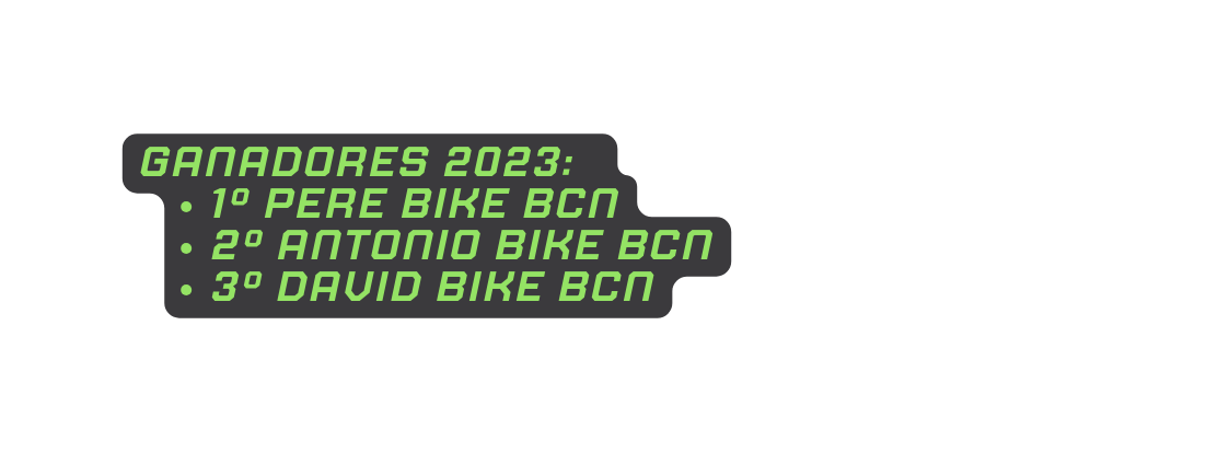 ganadores 2023 1º pere bike bcn 2º antonio bike bcn 3º david bike bcn